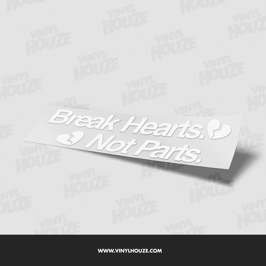 Break Parts. Not Hearts. - VINYL HOUZE