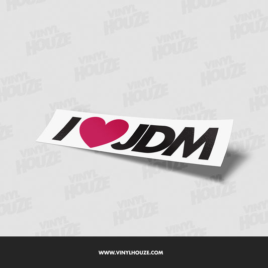 I LOVE JDM - VINYL HOUZE