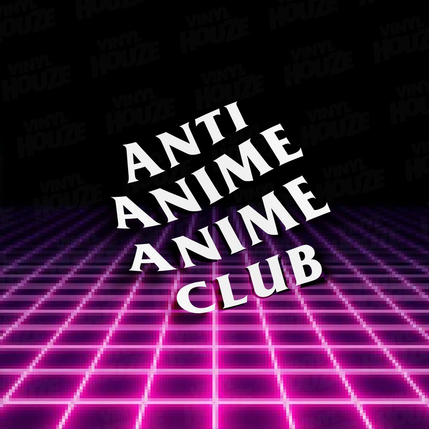 Anti Anime Anime Club - VINYL HOUZE